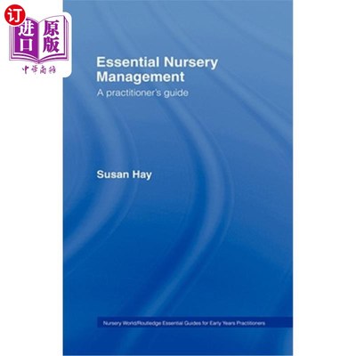 海外直订Essential Nursery Management: A Practitioner's Guide 基本托儿所管理:实践者指南