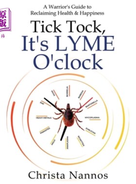 海外直订医药图书Tick Tock, It's LYME O'clock: A Warrior's Guide to Reclaiming Health & Happiness 嘀嗒，莱姆病时间到
