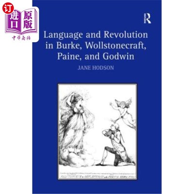 海外直订Language and Revolution in Burke, Wollstonecraft, Paine, and Godwin 伯克、沃斯通克拉夫特、潘恩和戈德温的《