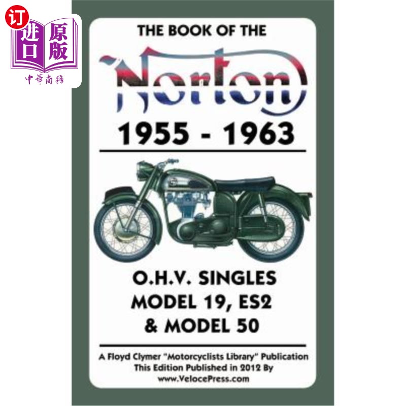 海外直订Book of the Norton 1955-1963 O.H.V. Singles Model 19, Es2 & Model 50 诺顿出版社1955-1963 O.H.V.S