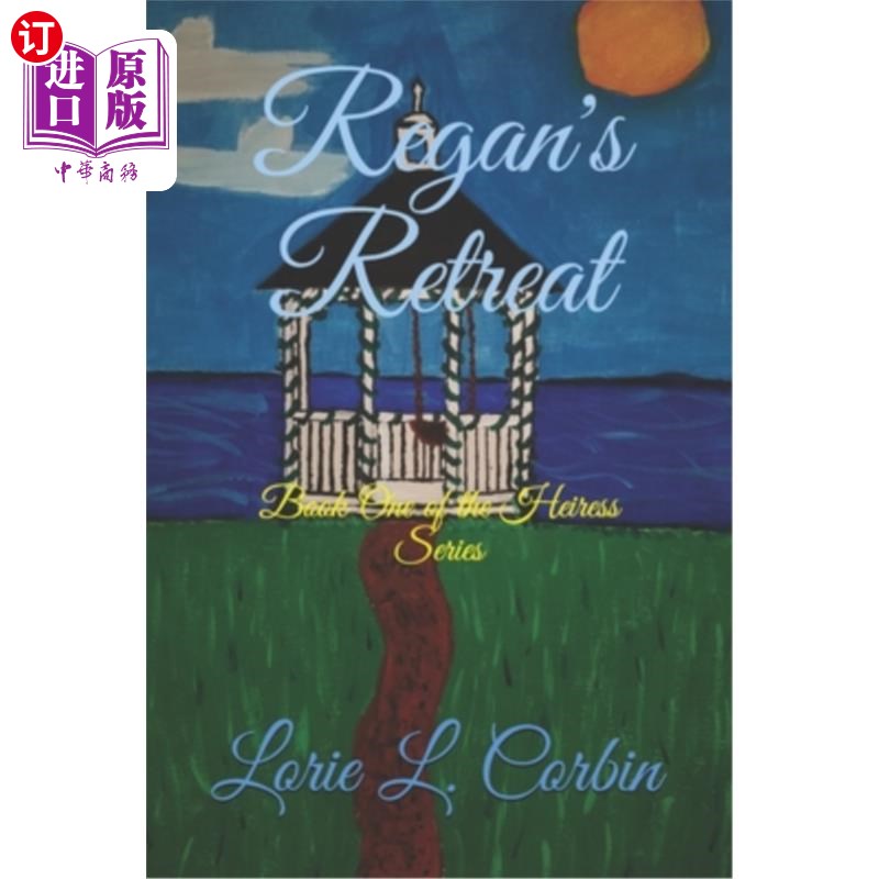 海外直订Regan's Retreat: Book One of the Heiress Series 瑞根的隐退：女继承人系列之一