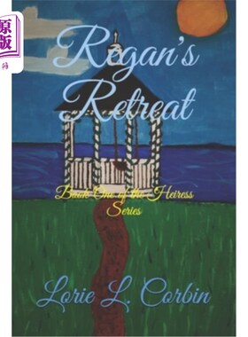 海外直订Regan's Retreat: Book One of the Heiress Series 瑞根的隐退：女继承人系列之一