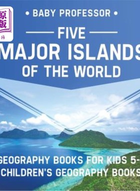 海外直订Five Major Islands of the World - Geography Books for Kids 5-7 Children's Geogra 世界五大岛屿-儿童地理书5-7