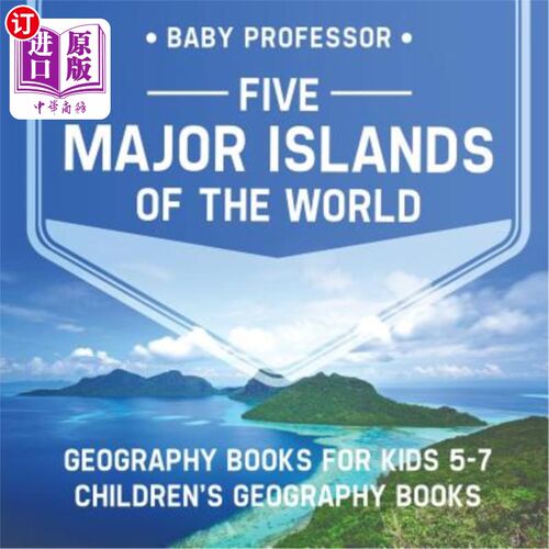 海外直订Five Major Islands of the World - Geography Books for Kids 5-7 Children's Geogra 世界五大岛屿-儿童地理书5-7