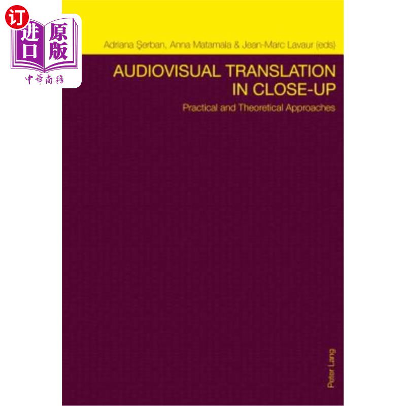 海外直订Audiovisual Translation in Close-Up: Practical and Theoretical Approaches 近景中的视听翻译;实践与理论方法