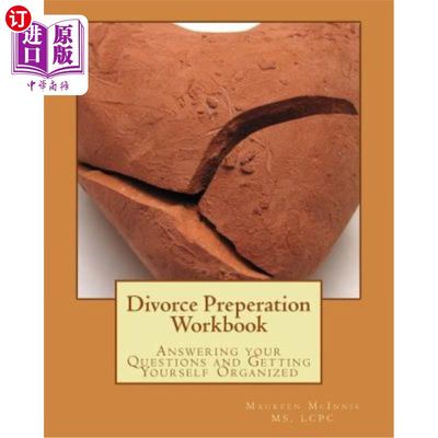 海外直订Divorce Preperation Workbook: Answering your Questions and Getting Yourself Orga 离婚准备工作手册：回答问题