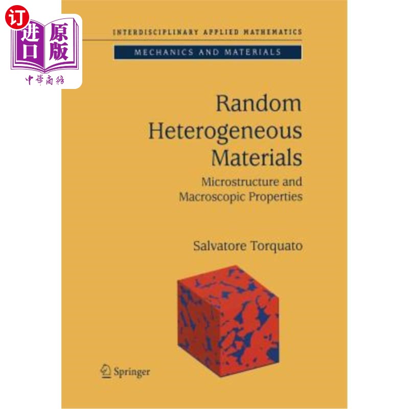海外直订Random Heterogeneous Materials: Microstructure and Macroscopic Properties 随机非均匀材料：微观结构和宏观性能