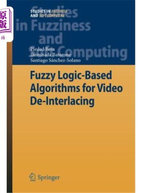 海外直订Fuzzy Logic-Based Algorithms for Video De-Interlacing 基于模糊逻辑的视频去交错算法