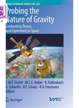 海外直订Probing the Nature of Gravity: Confronting Theory and Experiment in Space 探索引力的本质：空间对抗理论与实验