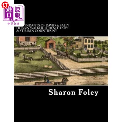 海外直订Descendants of David & Sally Dobbin Walker, Schenectady & Steuben Counties NY: W 大卫和莎莉·多宾·沃克、舍内