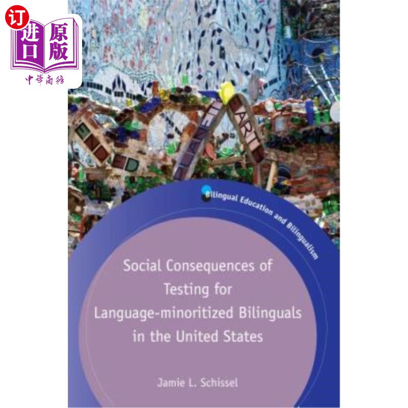 海外直订Social Consequences of Testing for Language-Minoritized Bilinguals in the United 美国语言少数双语者测试的社