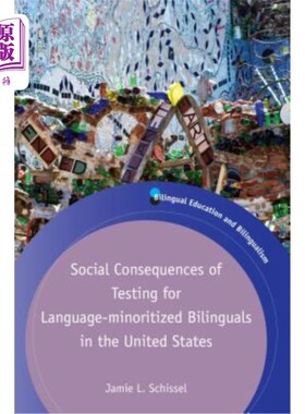 海外直订Social Consequences of Testing for Language-Minoritized Bilinguals in the United 美国语言少数双语者测试的社