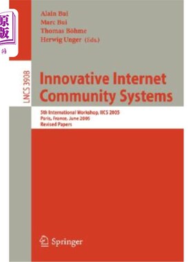 海外直订Innovative Internet Community Systems: 5th International Workshop, Iics 2005, Pa 创新互联网社区系统:第五届