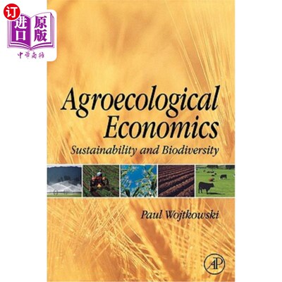 海外直订Agroecological Economics: Sustainability and Biodiversity 农业生态经济学：可持续性与生物多样性