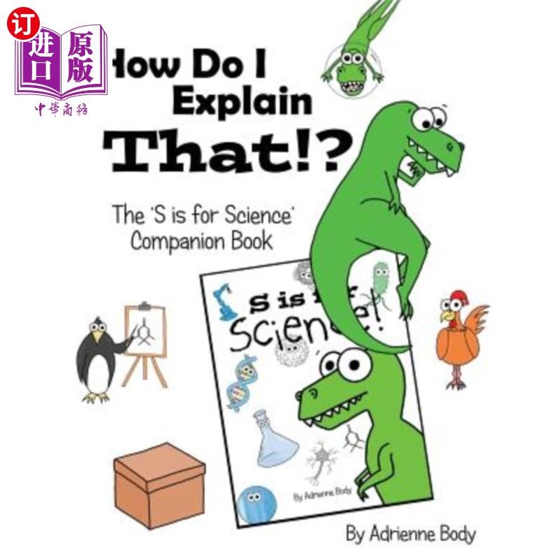 海外直订How Do I Explain That?!: S Is for Science Companion Book