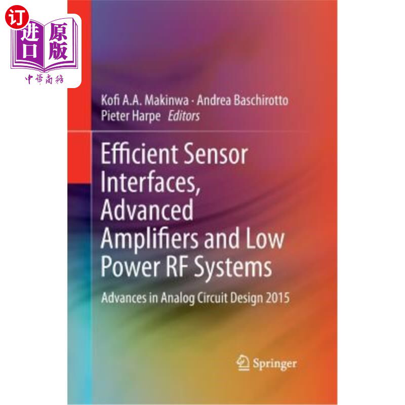 海外直订Efficient Sensor Interfaces, Advanced Amplifiers and Low Power RF Systems: Advan 高效传感器接口，先进放大器和低