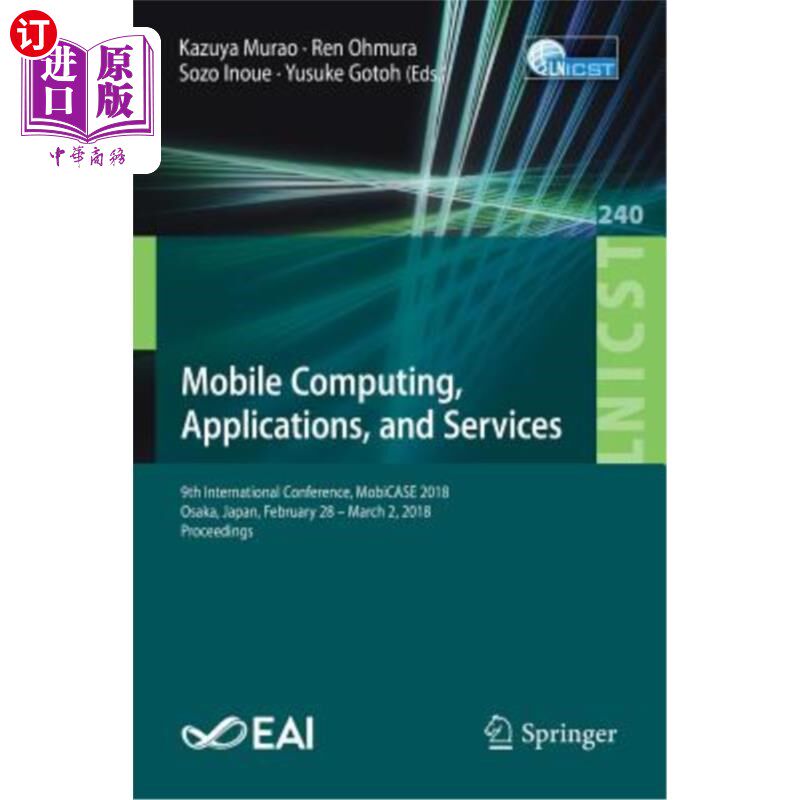 海外直订Mobile Computing, Applications, and Services: 9th International Conference, Mobi 移动计算、应用和服务:第九