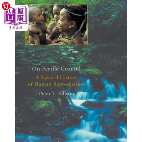 海外直订On Fertile Ground: A Natural History of Human Reproduction 《肥沃的土地:人类生殖的自然史》