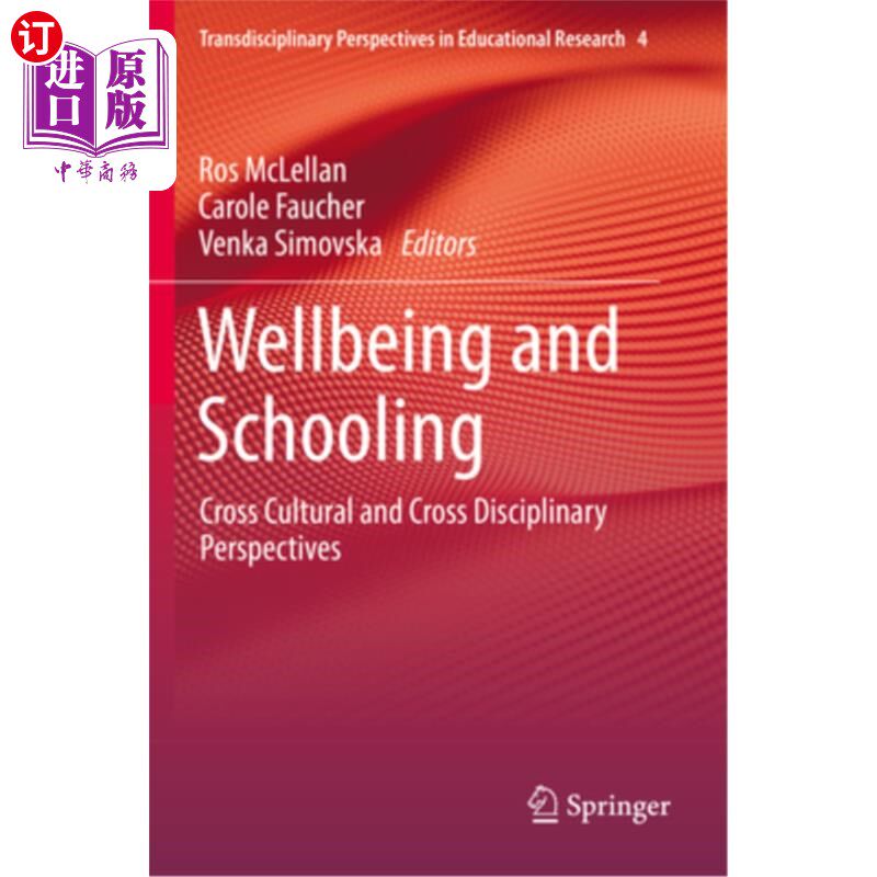 海外直订Wellbeing and Schooling: Cross Cultural and Cross Disciplinary Perspectives 幸福与学校教育:跨文化和跨学科的
