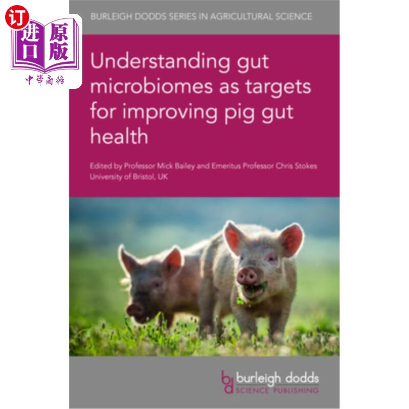 海外直订Understanding Gut Microbiomes as Targets for Improving Pig Gut Health 了解肠道微生物群作为改善猪肠道健康的