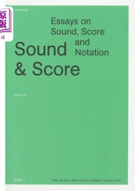 海外直订Sound & Score: Essays on Sound, Score and Notation 声音与乐谱:关于声音、乐谱与乐谱的文章