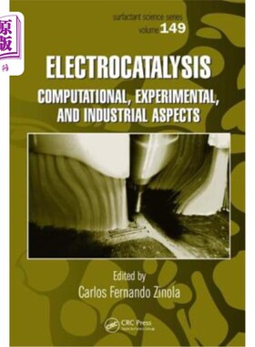 海外直订Electrocatalysis: Computational, Experimental, and Industrial Aspects 电催化:计算、实验和工业方面