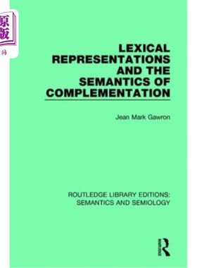 海外直订Lexical Representations and the Semantics of Complementation 词汇表征与补语语义