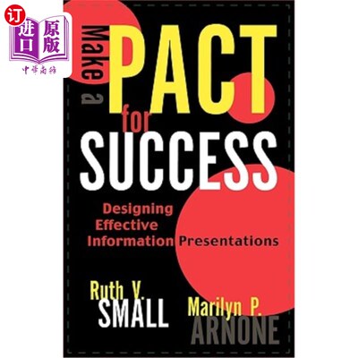 海外直订Make a Pact for Success: Designing Effective Information Presentations 为成功做一个PACT:设计有效的信息展示