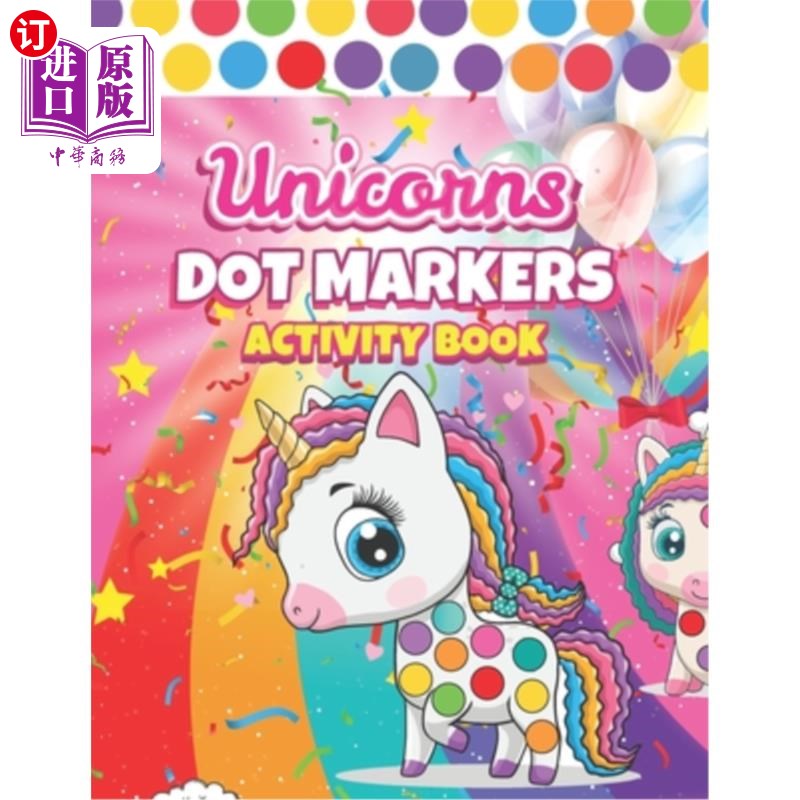 海外直订Dot Markers Activity Book Unicorns: : Cute And Sweet Dot Marker Unicorns Activit 圆点标记活动书独角兽:可爱图片