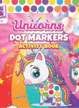 海外直订Dot Markers Activity Book Unicorns: : Cute And Sweet Dot Marker Unicorns Activit 圆点标记活动书独角兽:可爱