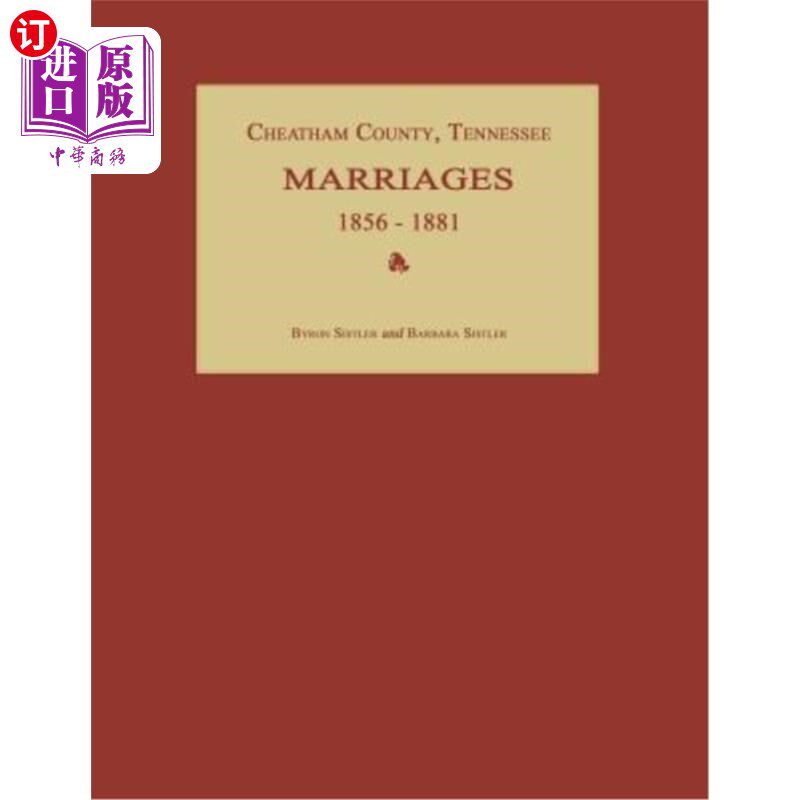 海外直订Cheatham County, Tennessee, Marriages 1856-1881 田纳西州契瑟姆县，1856-1881年