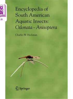 海外直订Encyclopedia of South American Aquatic Insects: Odonata - Anisoptera: Illustrate 南美水生昆虫百科全书:蜻蜓