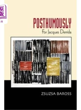 海外直订Posthumously: For Jacques Derrida 死后：献给雅克·德里达