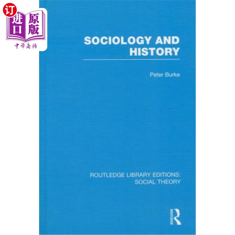 海外直订Sociology and History (RLE Social Theory) 社会学与历史(Rle社会理论)