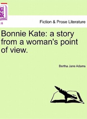 海外直订Bonnie Kate: A Story from a Woman's Point of View. 《邦妮·凯特:一个女人视角的故事》。