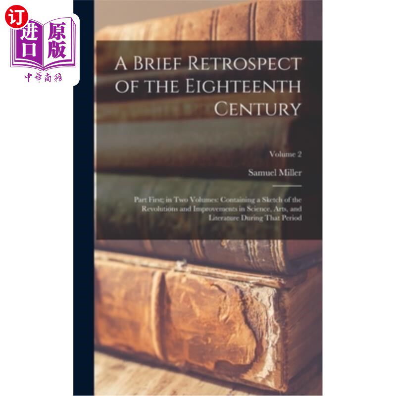 海外直订A Brief Retrospect of the Eighteenth Century: Part First; in Two Volumes: Contai 18世纪文学简史回顾(上)《科