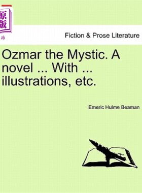 海外直订Ozmar the Mystic. a Novel ... with ... Illustrations, Etc. 神秘主义者奥兹玛。一本小说。。。具有插图等。