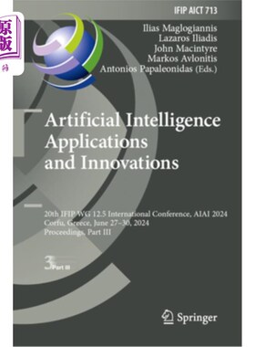 海外直订Artificial Intelligence Applications and Innovations: 20th Ifip Wg 12.5 Internat Artificial