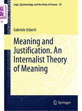 海外直订Meaning and Justification. an Internalist Theory of Meaning 意义和理由。意义的内在主义理论