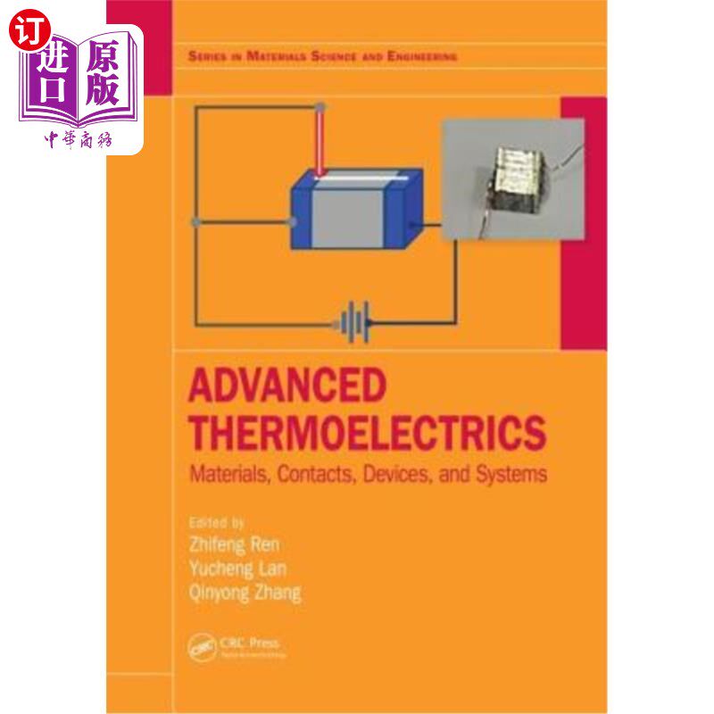 海外直订Advanced Thermoelectrics: Materials, Contacts, Devices, and Systems 高级热电:材料，触点，设备和系统