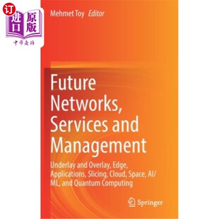 未来网络 底层和覆 and Overlay Edge Underlay Services Management 服务和管理 海外直订Future Applicatio Networks