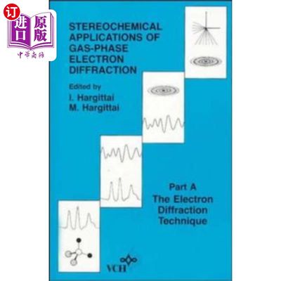 海外直订Stereochemical Applications of Gas-Phase Electro... 气相电子衍射的立体化学应用，A部分