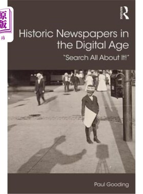 海外直订Historic Newspapers in the Digital Age: Search All about It! 数字时代的历史性报纸：全方位搜索！