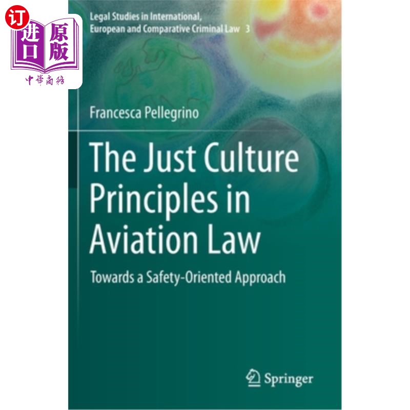 海外直订The Just Culture Principles in Aviation Law: Towards a Safety-Oriented Approach 航空法中的公正文化原则:以安
