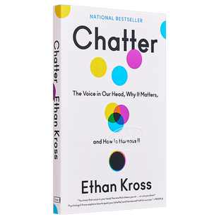喋喋不休 我们脑海中的声音 它为什么重要 以及如何利用它 英文原版 Chatter The Voice in Our Head Ethan Kross【中商原版?