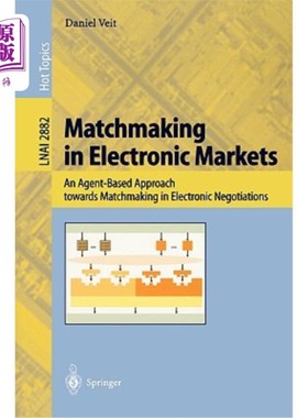 海外直订Matchmaking in Electronic Markets: An Agent-Based Approach Towards Matchmaking i 电子市场中的配对：电子谈判