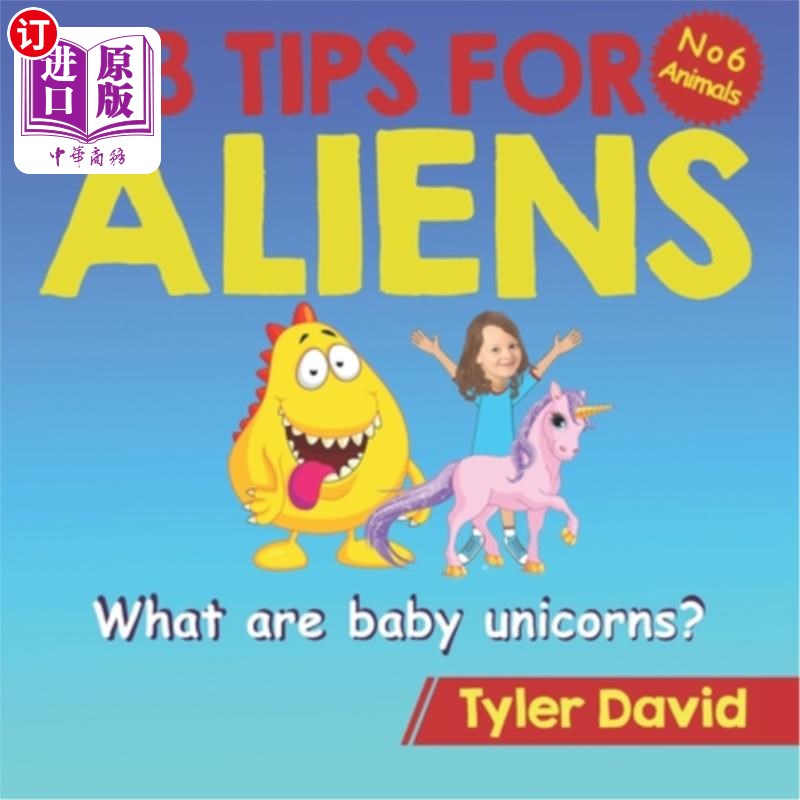 海外直订What is a baby Unicorn?: 3 Tips For Aliens 什么是独角兽宝宝给外星人的3个小贴士