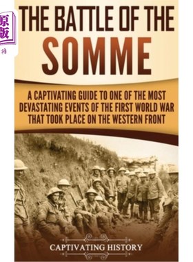 海外直订The Battle of the Somme: A Captivating Guide to One of the Most Devastating Even