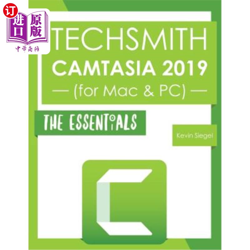 海外直订TechSmith Camtasia 2019: The Essentials TechSmith Camtasia 2019:要点