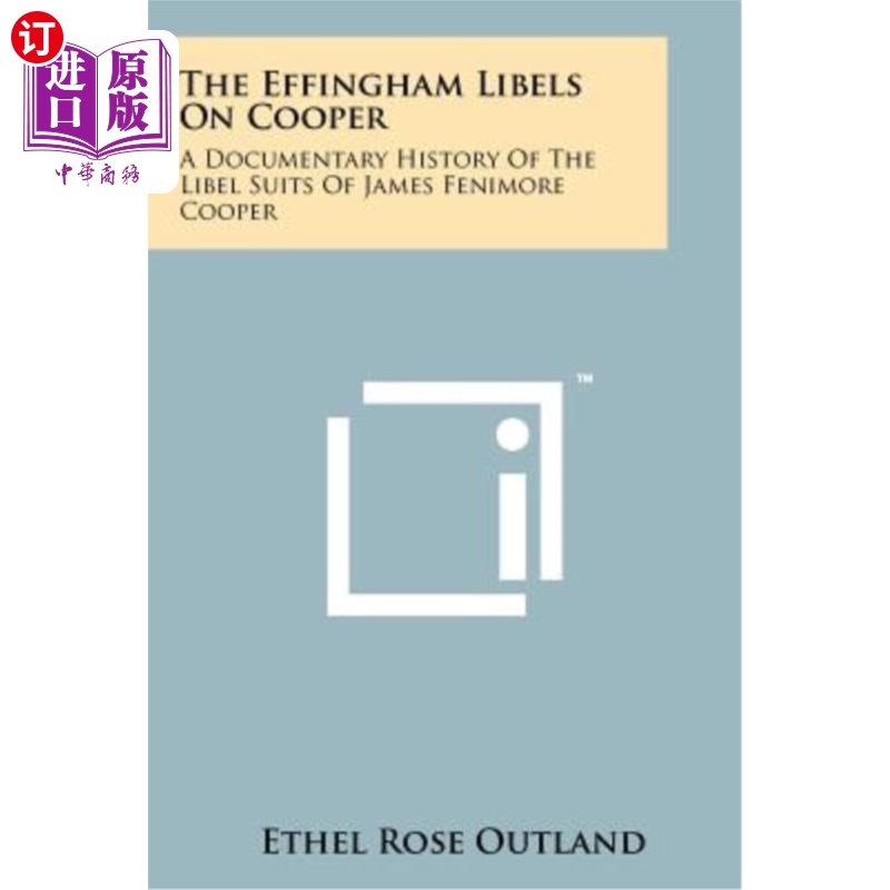 海外直订The Effingham Libels on Cooper: A Documentary History of the Libel Suits of Jame 埃芬厄姆诽谤库珀：詹姆斯·